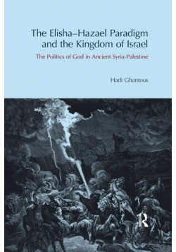 The Elisha-Hazael Paradigm and the Kingdom of Israel