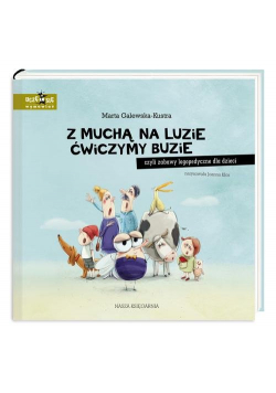Z muchą na luzie ćwiczymy buzie