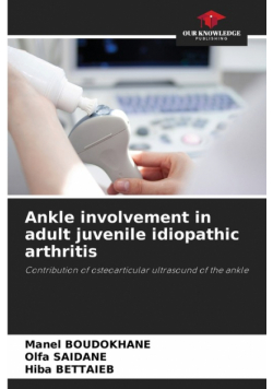 Ankle involvement in adult juvenile idiopathic arthritis