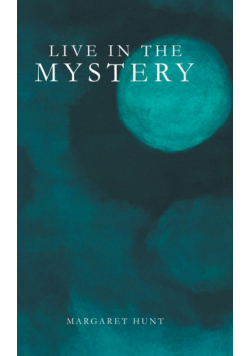 Live in the Mystery