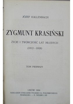 Zygmunt Krasiński Życie i twórczość lat młodych Tom I 1904 r.