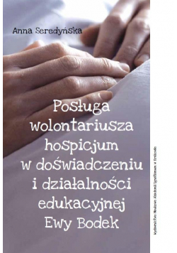 Posługa wolontariusza hospicjum w doświadczeniu...