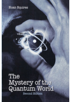 The Mystery of the Quantum World