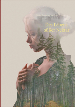 Des Lebens süßer Nektar