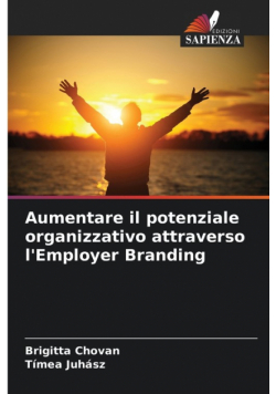Aumentare il potenziale organizzativo attraverso l'Employer Branding