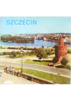 Szczecin. Krajobraz i architektura
