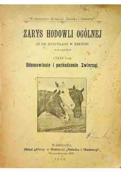 Zarys hodowli ogólnej Część I Udomowienie i pochodzenie zwierząt 1909 r.