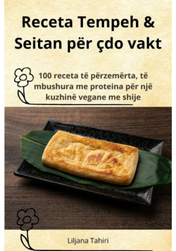 Receta Tempeh & Seitan për çdo vakt