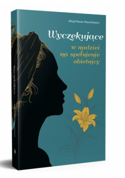 Wyczekujące. W nadziei na spełnienie obietnicy