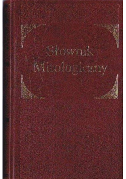 Słownik mitologiczny Tom I Reprint 1806 r