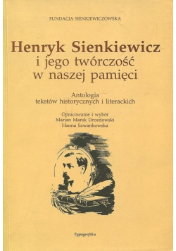 Henryk Sienkiewicz i jego twórczość  w naszej pamięci