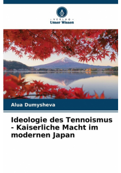 Ideologie des Tennoismus - Kaiserliche Macht im modernen Japan