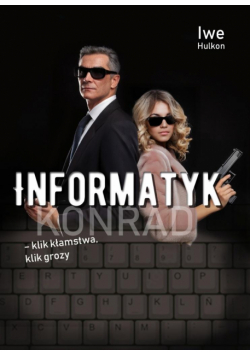 Informatyk – klik kłamstwa, klik grozy. Konrad