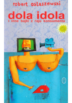 Dola idola i inne bajki z raju konsumenta