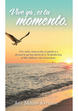 Vive Ya, Es Tu Momento