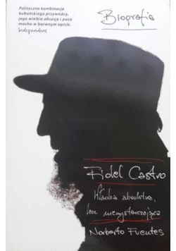 Fidel Castro Władza absolutna lecz niewystarczająca