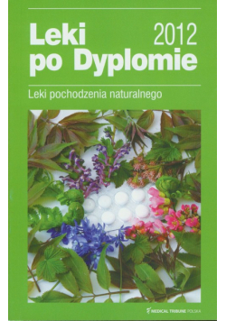 Leki pochodzenia naturalnego. Leki po dyplomie 2012