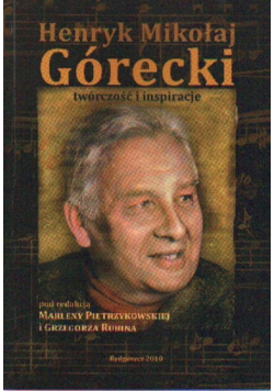 Henryk Mikołaj Górecki twórczość i inspiracje