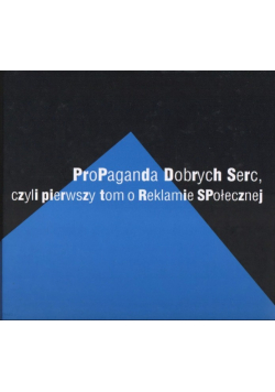 Propaganda dobrych serc czyli rzecz o reklamie społecznej