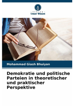 Demokratie und politische Parteien in theoretischer und praktischer Perspektive