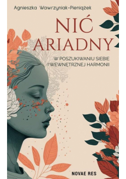 Nić Ariadny. W poszukiwaniu siebie i wewnętrznej harmonii