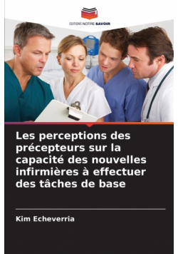 Les perceptions des précepteurs sur la capacité des nouvelles infirmières à effectuer des tâches de base