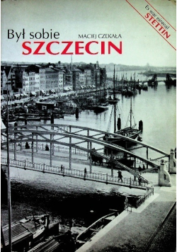 Był sobie Szczecin