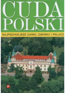 Cuda Polski Najpiękniejsze Zamki Dworki Pałace