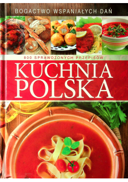 Kuchnia Polska 800 sprawdzonych przepisów