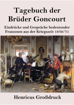 Tagebuch der Brüder Goncourt (Großdruck)