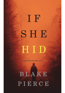 If She Hid (A Kate Wise Mystery-Book 4)
