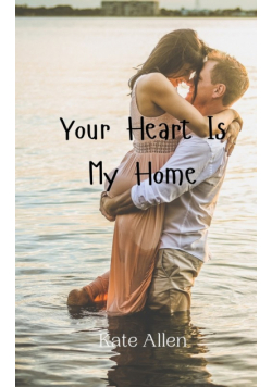 Your Heart Is My Home