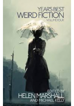 Years Best Weird Fiction, Volume 4
