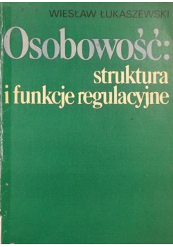 Osobowość Struktura i funkcje regulacyjne