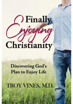 Finally Enjoying Christianity