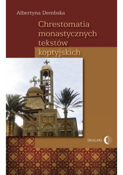 Chrestomatia monastycznych tekstów koptyjskich