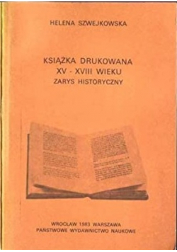 Książka drukowana XV XVIII wieku Zarys historyczny