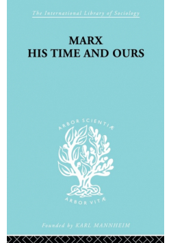 Marx His Times and Ours
