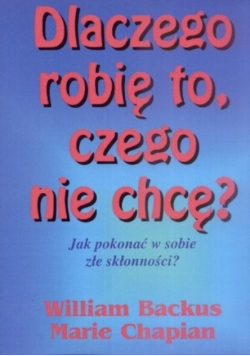Dlaczego robię to czego nie chcę