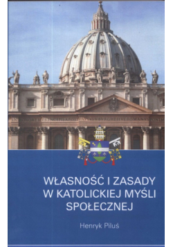 Własności i zasady w katolickiej myśli społecznej