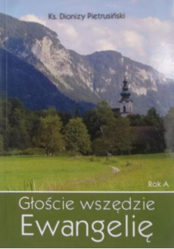 Głoście wszędzie Ewangelię, Rok A