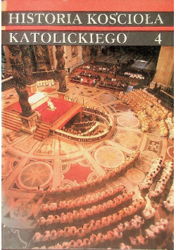 Historia Kościoła Katolickiego Tom 4