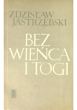 Bez wieńca i togi Szkice literackie