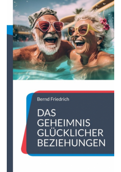 Das Geheimnis glücklicher Beziehungen