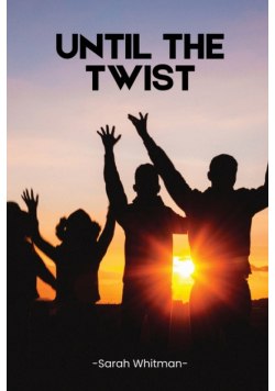 Until the Twist