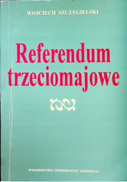 Referendum trzeciomajowe + AUTOGRAF Szczygielski