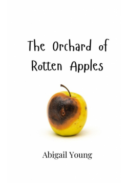 The Orchard of Rotten Apples