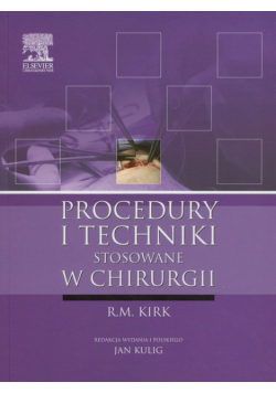 Kirk R.M. - Procedury i techniki stosowane w chirurgii