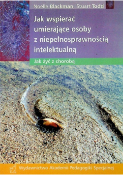 Jak wspierać umierające osoby z niepełnosprawnością intelektualną
