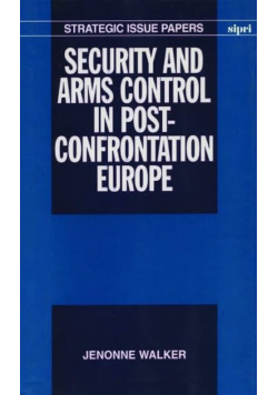 Security and Arms Control in Post-Confrontation Europe